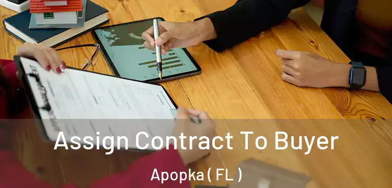  Assign Contract To Buyer Apopka ( FL )