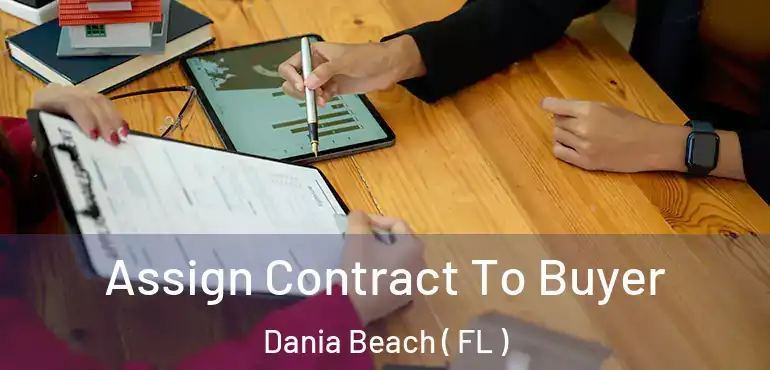  Assign Contract To Buyer Dania Beach ( FL )