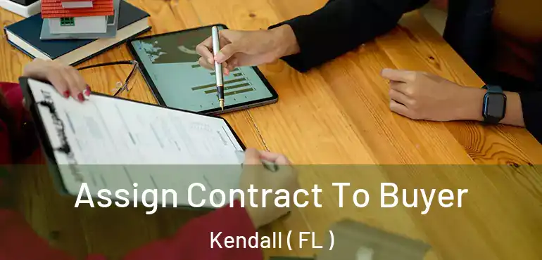  Assign Contract To Buyer Kendall ( FL )