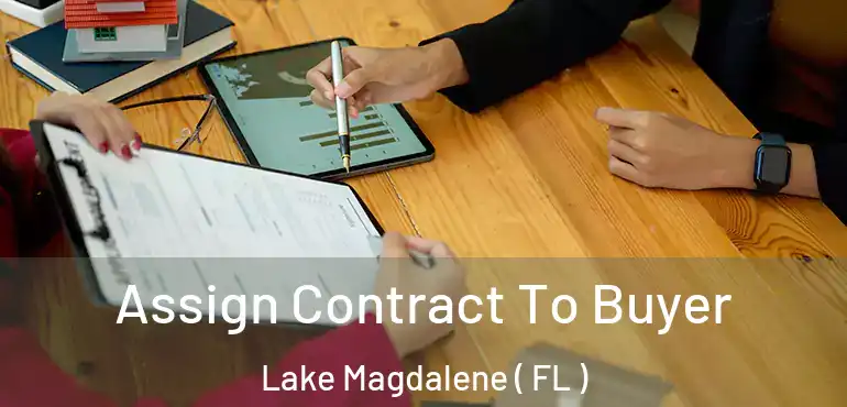  Assign Contract To Buyer Lake Magdalene ( FL )