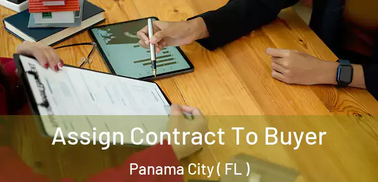  Assign Contract To Buyer Panama City ( FL )