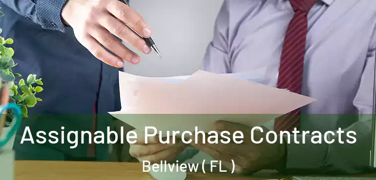  Assignable Purchase Contracts Bellview ( FL )