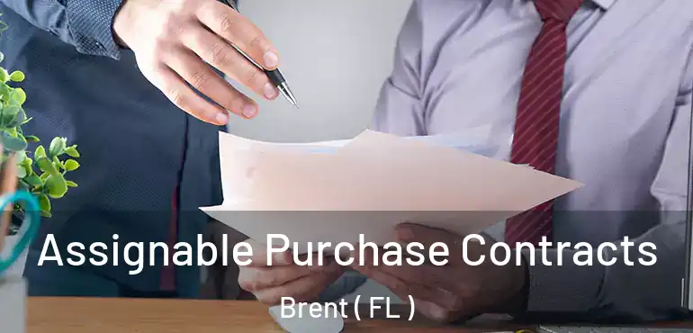  Assignable Purchase Contracts Brent ( FL )