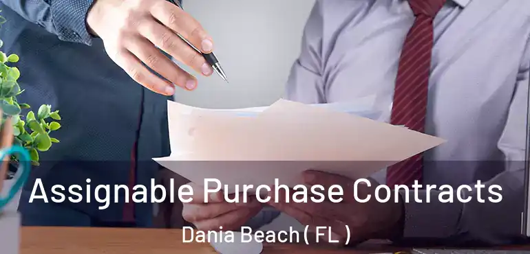  Assignable Purchase Contracts Dania Beach ( FL )