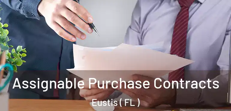  Assignable Purchase Contracts Eustis ( FL )