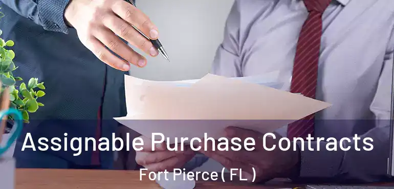  Assignable Purchase Contracts Fort Pierce ( FL )