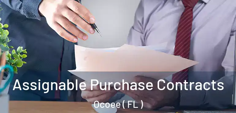  Assignable Purchase Contracts Ocoee ( FL )