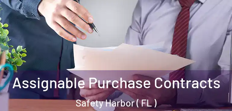  Assignable Purchase Contracts Safety Harbor ( FL )