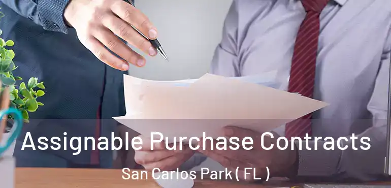  Assignable Purchase Contracts San Carlos Park ( FL )