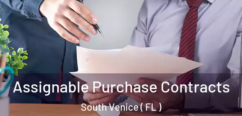  Assignable Purchase Contracts South Venice ( FL )