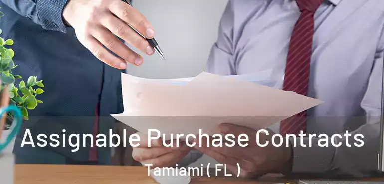  Assignable Purchase Contracts Tamiami ( FL )