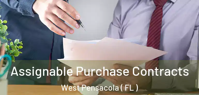  Assignable Purchase Contracts West Pensacola ( FL )