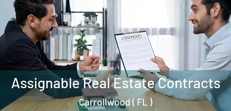  Assignable Real Estate Contracts Carrollwood ( FL )