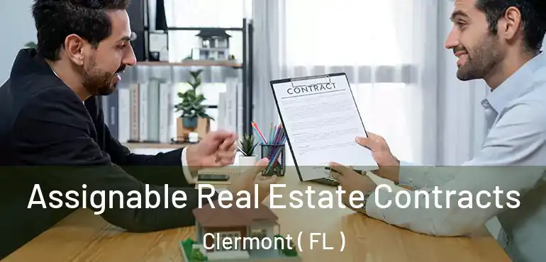  Assignable Real Estate Contracts Clermont ( FL )