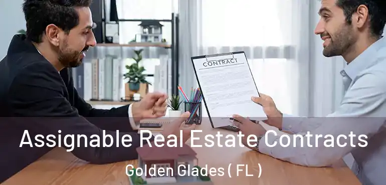  Assignable Real Estate Contracts Golden Glades ( FL )