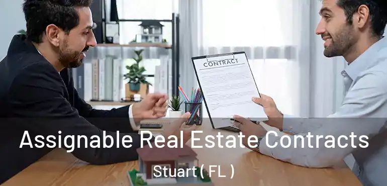  Assignable Real Estate Contracts Stuart ( FL )
