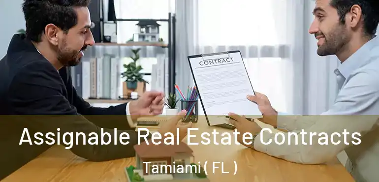  Assignable Real Estate Contracts Tamiami ( FL )