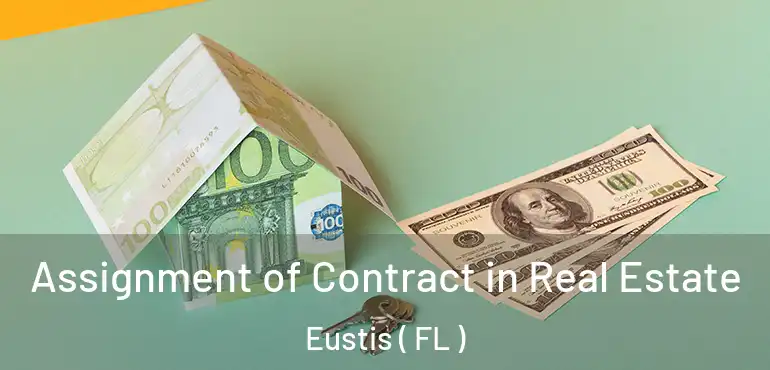  Assignment of Contract in Real Estate Eustis ( FL )