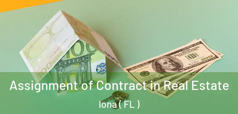  Assignment of Contract in Real Estate Iona ( FL )