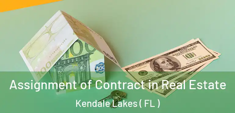 Assignment of Contract in Real Estate Kendale Lakes ( FL )