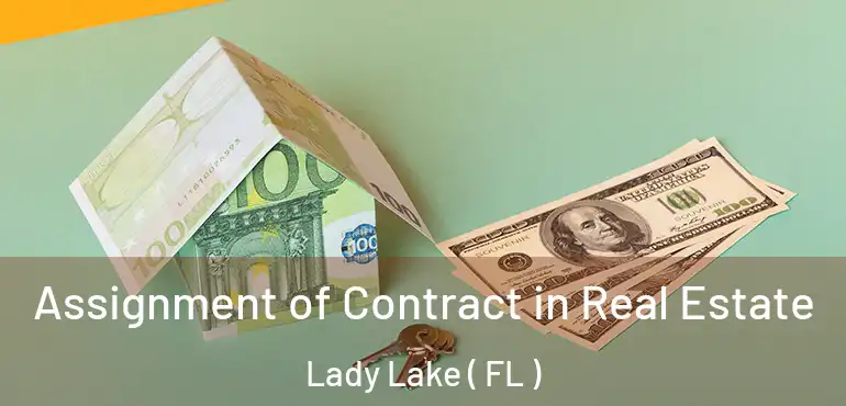  Assignment of Contract in Real Estate Lady Lake ( FL )