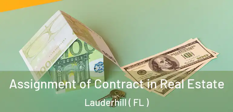 Assignment of Contract in Real Estate Lauderhill ( FL )