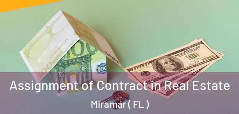  Assignment of Contract in Real Estate Miramar ( FL )
