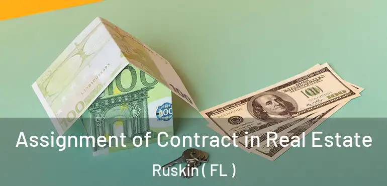  Assignment of Contract in Real Estate Ruskin ( FL )