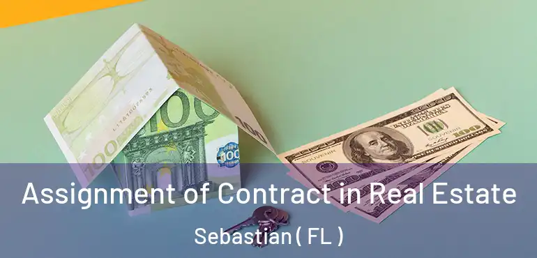  Assignment of Contract in Real Estate Sebastian ( FL )