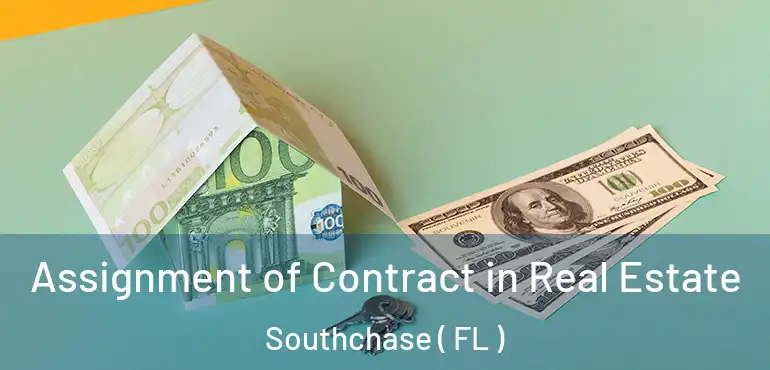  Assignment of Contract in Real Estate Southchase ( FL )