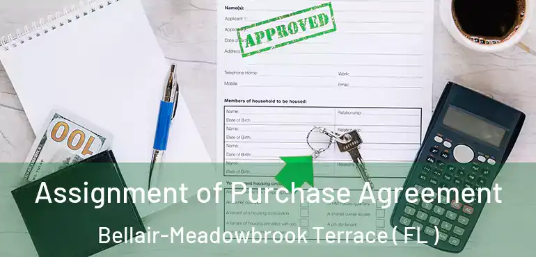  Assignment of Purchase Agreement Bellair-Meadowbrook Terrace ( FL )