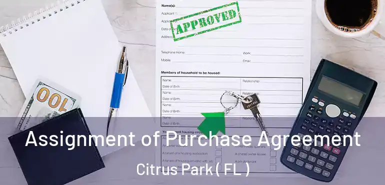  Assignment of Purchase Agreement Citrus Park ( FL )