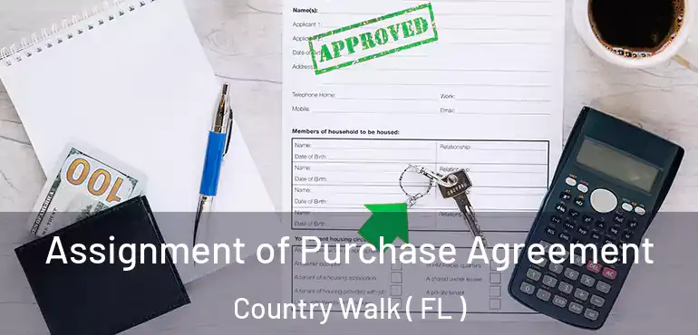  Assignment of Purchase Agreement Country Walk ( FL )