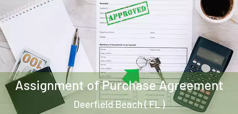  Assignment of Purchase Agreement Deerfield Beach ( FL )