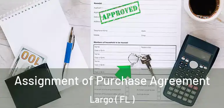  Assignment of Purchase Agreement Largo ( FL )