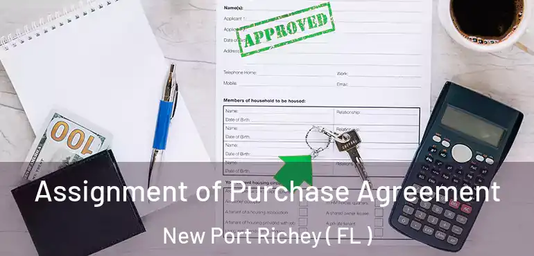  Assignment of Purchase Agreement New Port Richey ( FL )