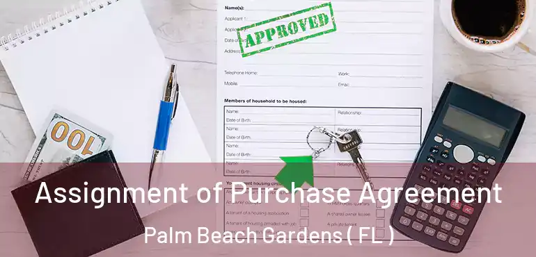  Assignment of Purchase Agreement Palm Beach Gardens ( FL )