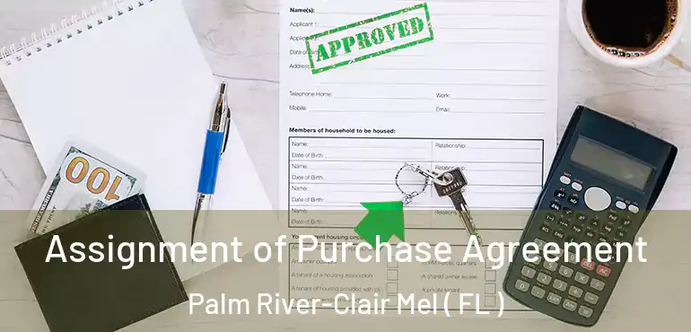  Assignment of Purchase Agreement Palm River-Clair Mel ( FL )