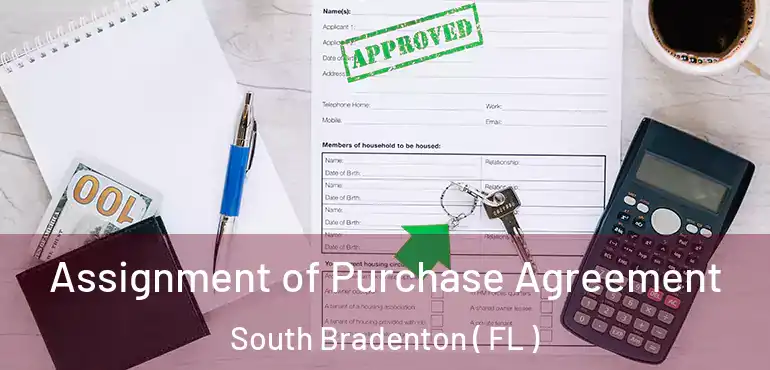  Assignment of Purchase Agreement South Bradenton ( FL )