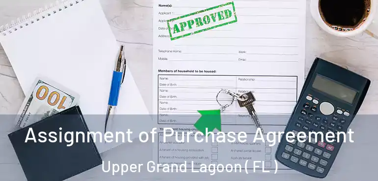  Assignment of Purchase Agreement Upper Grand Lagoon ( FL )