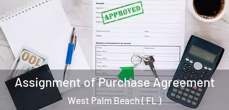  Assignment of Purchase Agreement West Palm Beach ( FL )