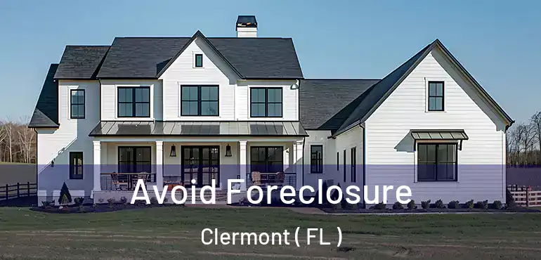 Avoid Foreclosure Clermont ( FL )