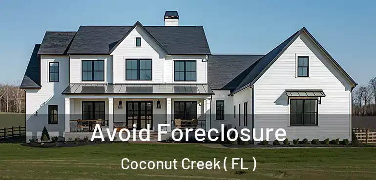  Avoid Foreclosure Coconut Creek ( FL )