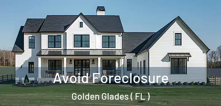  Avoid Foreclosure Golden Glades ( FL )