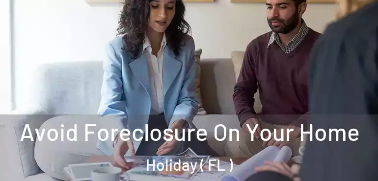  Avoid Foreclosure On Your Home Holiday ( FL )