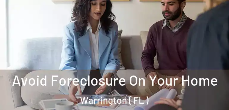  Avoid Foreclosure On Your Home Warrington ( FL )