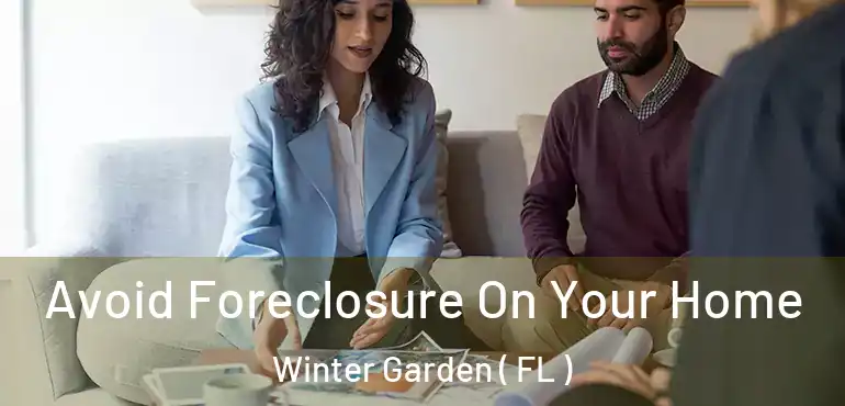  Avoid Foreclosure On Your Home Winter Garden ( FL )
