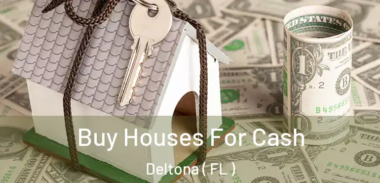  Buy Houses For Cash Deltona ( FL )