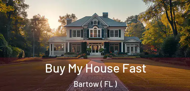  Buy My House Fast Bartow ( FL )