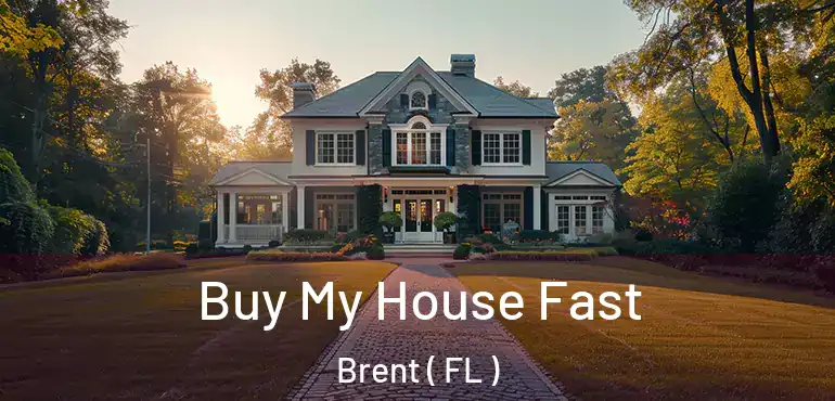  Buy My House Fast Brent ( FL )